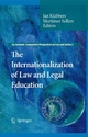 The Internationalization of Law and Legal Education - Jan Klabbers;  Jan Klabbers;  Mortimer Sellers;  Mortimer Sellers