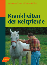 Krankheiten der Reitpferde - Launer, Peter; Mill, Jürgen; Richter, Wilfried