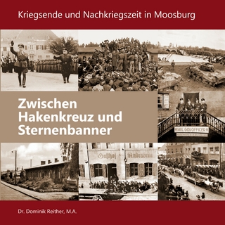 Zwischen Hakenkreuz und Sternenbanner - Dominik Reither; e.V. Stalag Moosburg