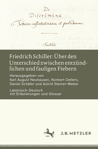 Friedrich Schiller: Über den Unterschied zwischen entzündlichen und fauligen Fiebern - Karl August Neuhausen; Norbert Oellers; Daniel Schäfer; Astrid Steiner-Weber