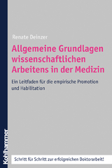 Allgemeine Grundlagen wissenschaftlichen Arbeitens in der Medizin - Renate Deinzer
