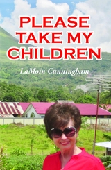 Please Take My Children -  LaMoin Cunningham