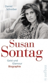 Susan Sontag. Geist und Glamour - Daniel Schreiber