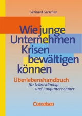 Handbücher Unternehmenspraxis / Wie junge Unternehmen Krisen bewältigen können - Gieschen, Gerhard