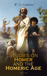 Studies on Homer and the Homeric Age - W. E. Gladstone