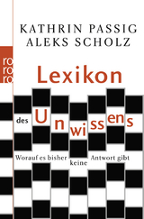 Lexikon des Unwissens - Kathrin Passig, Aleks Scholz