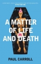 Matter of Life and Death - Paul Carroll