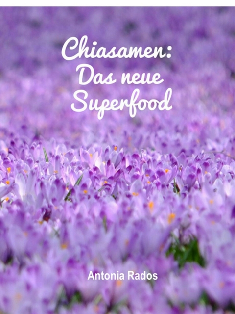 Chiasamen - Das neue Superfood - Antonia Rados