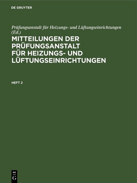 Mitteilungen der Prüfungsanstalt für Heizungs- und Lüftungseinrichtungen. Heft 2 - 