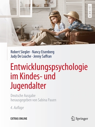 Entwicklungspsychologie im Kindes- und Jugendalter - Sabina Pauen; Robert Siegler; Nancy Eisenberg; Judy DeLoache; Jenny Saffran