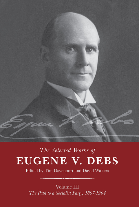 Selected Works of Eugene V. Debs Vol. III - 
