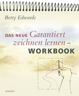 Das neue Garantiert Zeichnen Lernen Workbook - Betty Edwards
