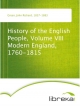 History of the English People, Volume VIII Modern England, 1760-1815 - John Richard Green