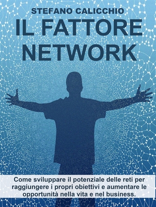 Il Fattore Network - Stefano Calicchio