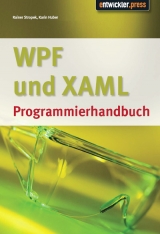 WPF und XAML Programmierhandbuch - Rainer Stropek, Karin Huber