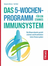 Das 5-Wochen-Programm für ein starkes Immunsystem -  Benjamin Börner,  Ralf Moll