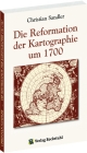 Die Reformation der Kartographie um 1700 - Christian Sandler