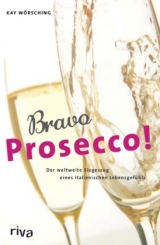 Bravo Prosecco! - Kay Wörsching