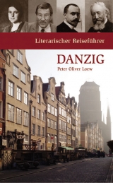 Literarischer Reiseführer Danzig - Peter Oliver Loew