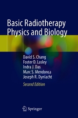 Basic Radiotherapy Physics and Biology -  David S. Chang,  Foster D. Lasley,  Indra J. Das,  Marc S. Mendonca,  Joseph R. Dynlacht