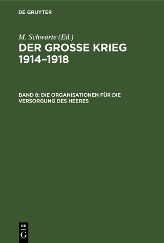 Die Organisationen für die Versorgung des Heeres - Konrad Lau; Erich v. Flotow; Karl Schröder