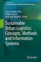 Sustainable Urban Logistics: Concepts, Methods and Information Systems - Jesus Gonzalez-Feliu;  Jesus Gonzalez-Feliu;  Frédéric Semet;  Frédéric Semet;  Jean-Louis Routhier;  Jean-Louis Routhier