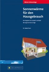 Meine Solaranlage - Sonnenwärme für den Hausgebrauch - Karl H Remmers, Michaela Fischbach, Jens Luchterhand, Thomas Delzer, Martin Schnauss