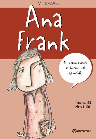 Me llamo Ana Frank - Carmen Gil; Mercè Galí