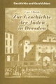 Zur Geschichte der Juden in Dresden (Geschichte und Geschichten aus Dresden und Umgebung)