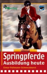 Springpferde-Ausbildung heute - Pollmann-Schweckhorst, Elmar; Vogel, Thomas