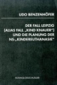 Der Fall Leipzig (alias Fall "Kind Knauer") und die Planung der NS-"Kindereuthanasie"