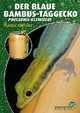Der Blaue Bambus-Taggecko: Phelsuma klemmeri (Buchreihe Art für Art Terraristik)