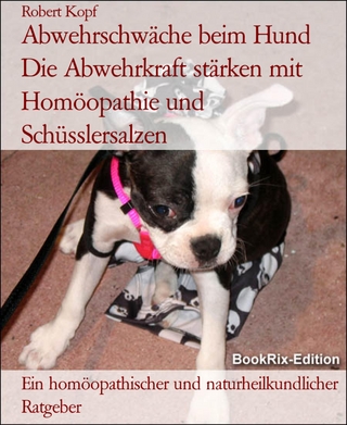 Abwehrschwäche beim Hund Die Abwehrkraft stärken mit Homöopathie und Schüsslersalzen