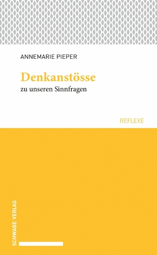 Denkanstösse zu unseren Sinnfragen - Annemarie Pieper