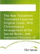 The New Testament Translated From the Original Greek, With Chronological Arrangement of the Sacred Books, and Improved Divisions of Chapters and Verses.