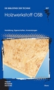 Holzwerkstoff OSB: Herstellung, Eigenschaften, Anwendugnen (Die Bibliothek der Technik (BT)): Herstellung, Eigenschaften, Anwendungen