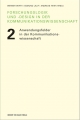 Forschungslogik und -design in der Kommunikationswissenschaft - Band 2: Anwendungsfelder in der Kommunikationswissenschaft (Methoden und Forschungslogik der Kommunikationswissenschaft)