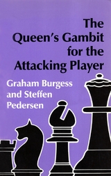 Queen's Gambit for the Attacking Player -  Graham Burgess,  Steffen Pedersen