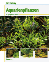 Aquarienpflanzen - Jürgen Schmidt