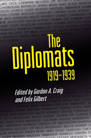 Diplomats, 1919-1939 - Gordon A. Craig; Felix Gilbert