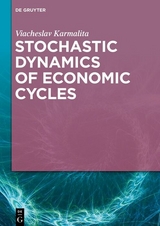 Stochastic Dynamics of Economic Cycles -  Viacheslav Karmalita