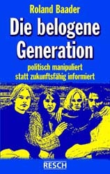 Die belogene Generation - Roland Baader