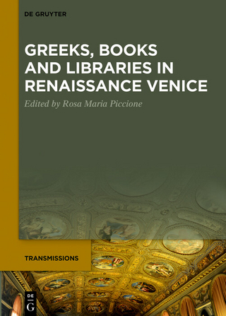 Greeks, Books and Libraries in Renaissance Venice - Rosa Maria Piccione
