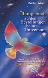 Übungsbuch zu den Bestellungen beim Universum - Bärbel Mohr