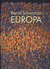 Bernd Schwarzer - Europa - Guy D de la Croix, Manfred Schneckenburger, Alexander Borovskij, Barbara Thiemann