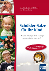 Schüßler-Salze für Ihr Kind – Sanfte Heilung für 0- bis 14-jährige - Angelika Gräfin Wolffskeel von Reichenberg