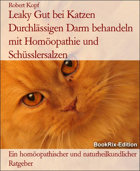Leaky Gut bei Katzen Durchlässigen Darm behandeln mit Homöopathie und Schüsslersalzen - Robert Kopf