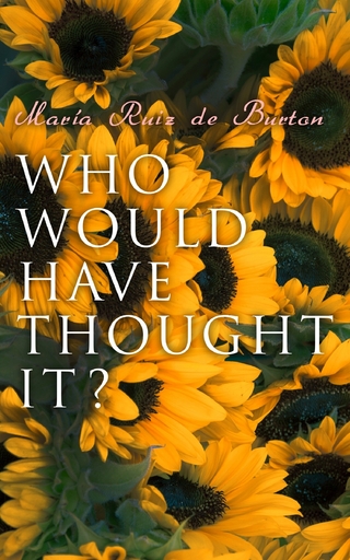 Who Would Have Thought It? - María Ruiz de Burton