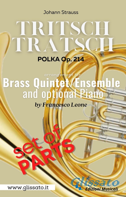 "Tritsch-Tratsch Polka" Brass quintet/ensemble and opt.Piano (parts) - Brass Series Glissato, Johann Strauss II
