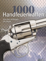 1000 Handfeuerwaffen von den Anfängen bis heute - Walter Schulz
